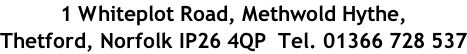 1 Whiteplot Road, Methwold Hythe, Thetford, Norfolk IP26 4QP  Tel. 01366 728 537